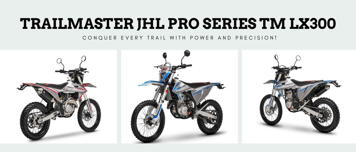 Trailmaster JHL Pro Serries TM LX300